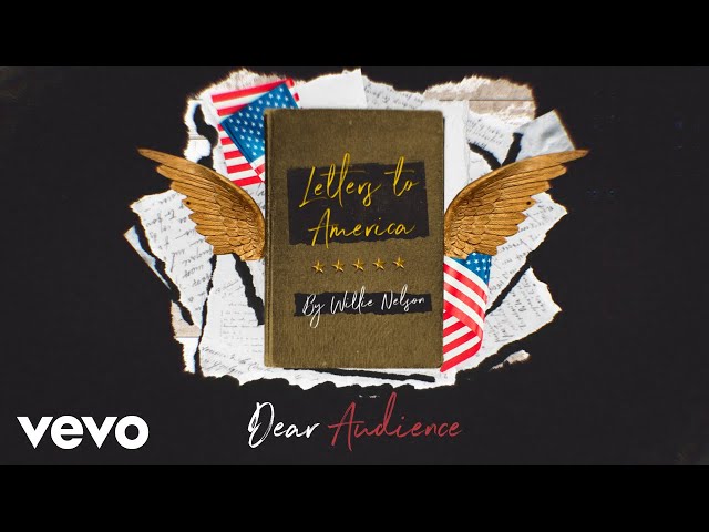 Willie Nelson - Letters To America: Dear Audience
