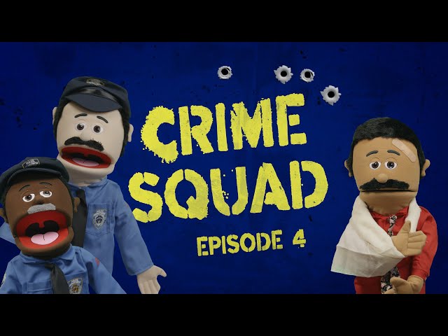 Crime Squad: Episode 4 (real crimes, puppet cops)