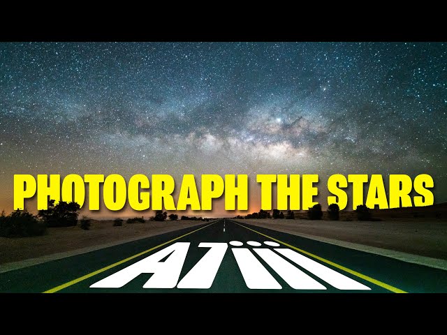 Sony A7iii Astrophotography - HOW TO PHOTOGRAPH THE STARS