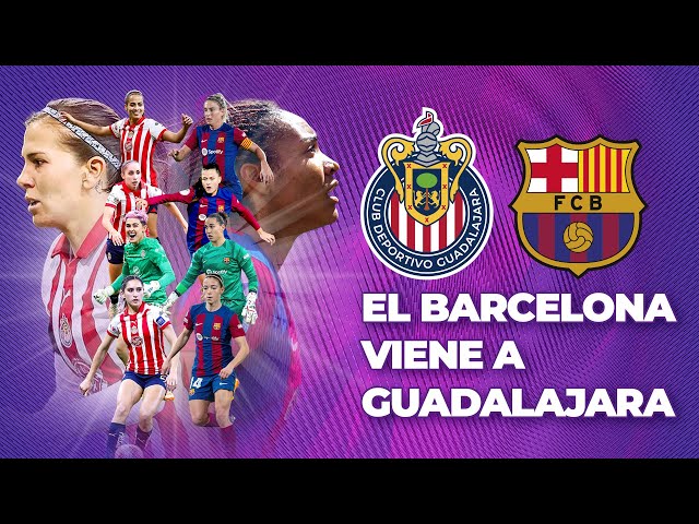 ¡Chivas Femenil recibirá al Barcelona en Guadalajara! 🇲🇽 ⚽️ 🇪🇸