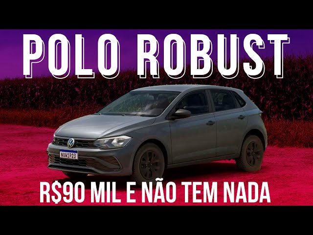 VW POLO ROBUST: R$ 90 MIL EM UM CARRO PELADO - VALE?