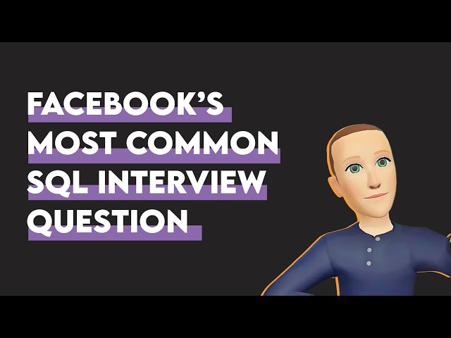 Facebook's Most Common Data Science SQL Interview Question [2021 Interview Question and Answer]