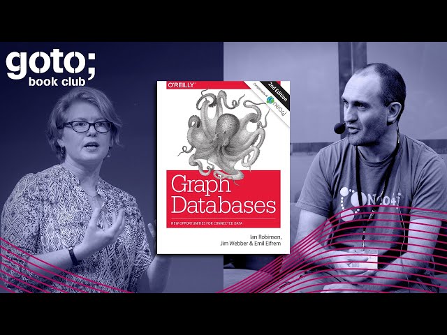 Discover the Power of Graph Databases • Jim Webber & Nicki Watt • GOTO 2020