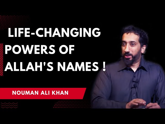 Strength of Allah's Names  |  Nouman Ali Khan