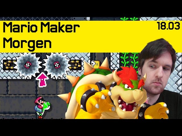 18.03 | Bowser Level! #2 | Mario Maker Morgen