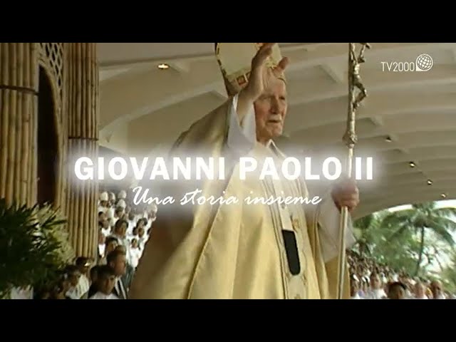Giovanni Paolo II - Una storia insieme