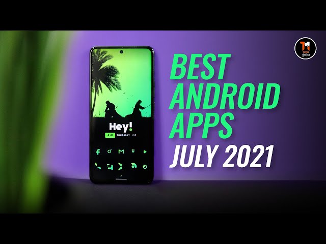 TOP 10 BEST ANDROID APPS | July 2021