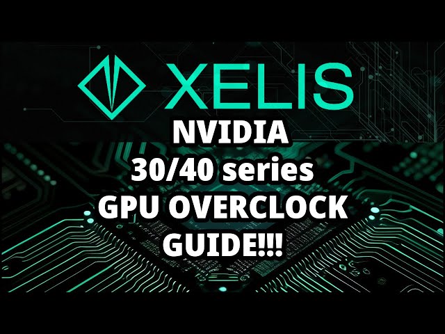 Xelis OVERCLOCKING GUIDE for NVIDIA GPUS, the best 3070 and 4060ti overclocks!!!