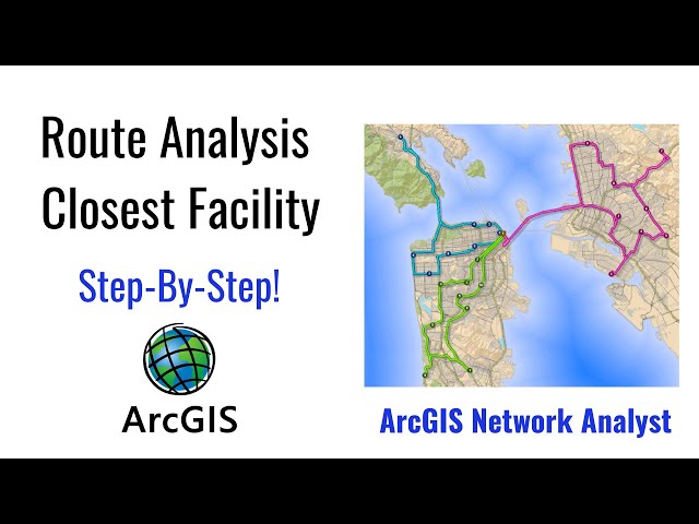 How to Perform Route Analysis and Closest Facility in ArcGIS Network Analyst? A Complete Tutorial.