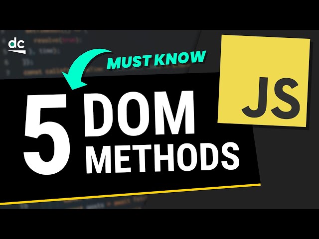 5 MUST KNOW JavaScript DOM Methods