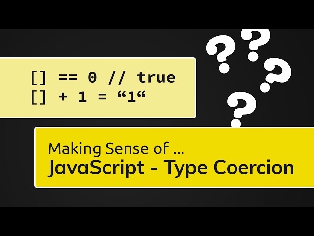Avoiding JavaScript Type Conversion Issues - How Type Coercion Works