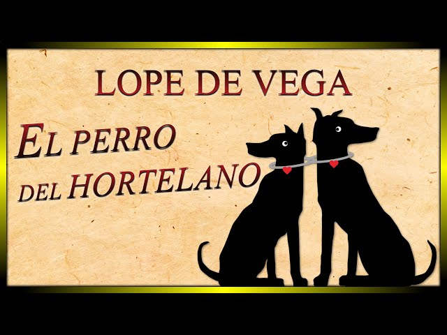 «El perro del hortelano», de Lope de Vega | ANÁLISIS
