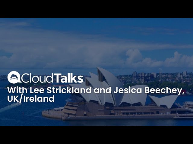 Fireside Chat with Lee Strickland and Jesica Beechey at CloudTalks UK/Ireland
