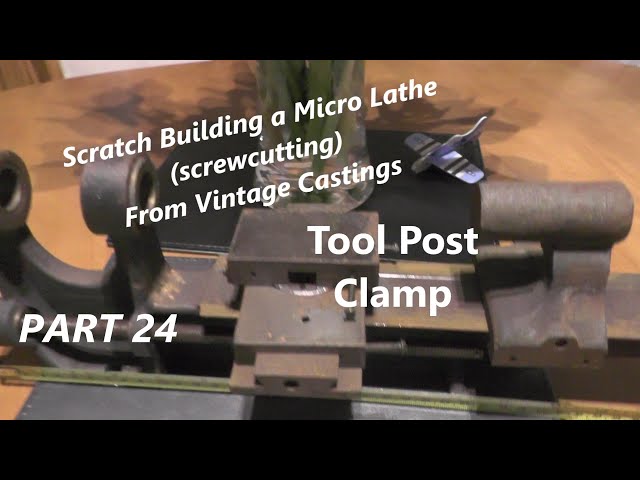 Ep 24 Making a Micro/Mini/Small Lathe ( Classic Tool Post Clamp) & (Suprise Package)  "mr factotum"