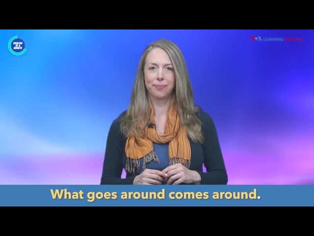 English in a Minute: What Goes Around Comes Around