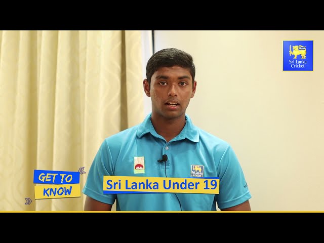 Get to Know | Yasiru Rodrigo | Sri Lanka Under 19 Player
