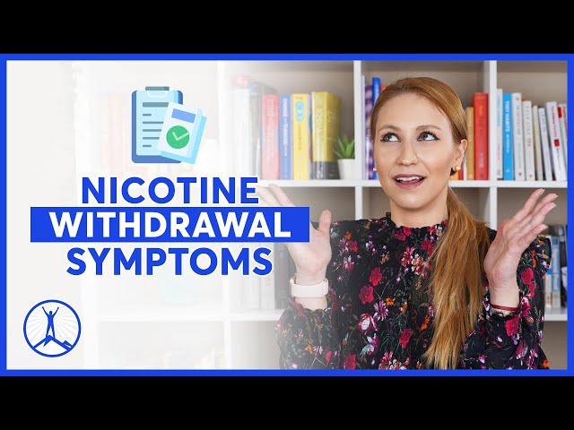 Nicotine Withdrawal Symptoms - What to Expect And How to Cope