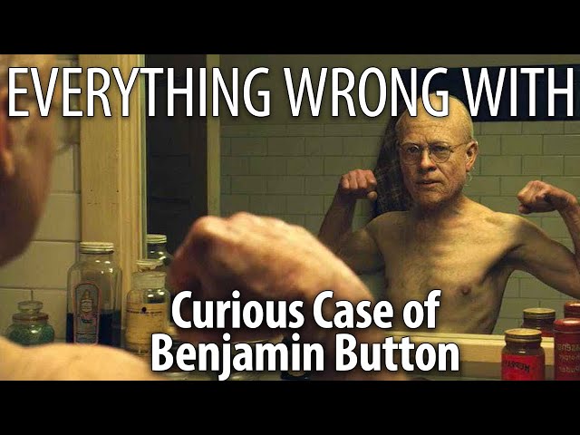 Everything Wrong With The Curious Case of Benjamin Button