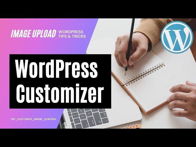 WordPress Theme Customizer Tutorial | Wordpress Customizer Image Control WP_Customize_Image_Control