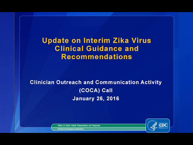 Zika Virus: Updated Interim Zika Virus Clinical Guidance & Recommendations