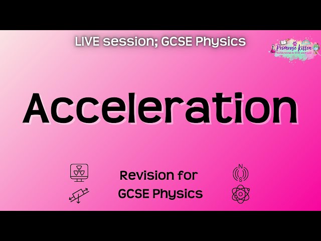 Acceleration - GCSE Physics | Live Revision Session