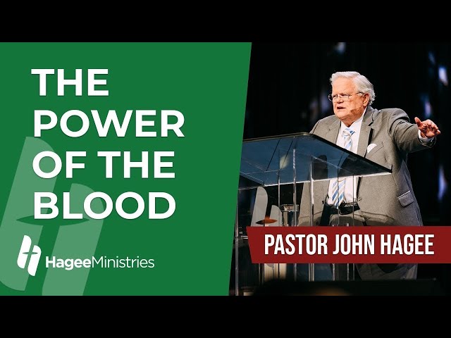 Pastor John Hagee - "The Power of the Blood"