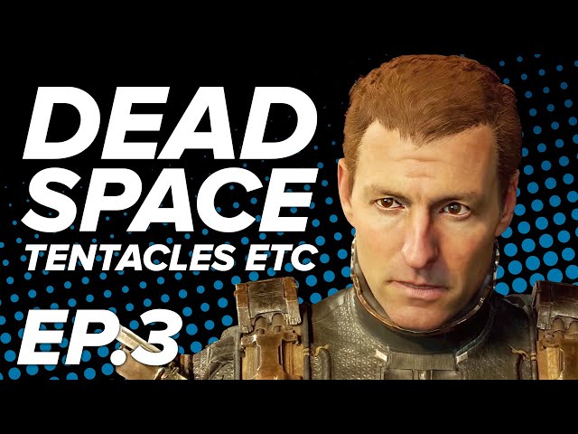 Dead Space Remake: TENTACLE TIME | Let's Play Dead Space Remake Pt. 3 (Chapter 3)