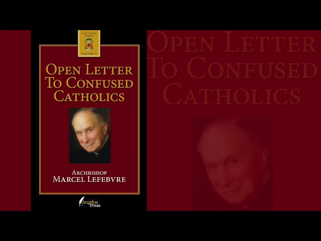 Archbishop Lefebvre's "Open Letter to Confused Catholics" - Full Audio