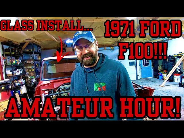 Two Complete Hacks Try Their Hands at Installing Used Glass in a 1971 Ford F100! DIY Budget Truck!