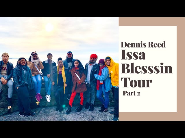 Dennis Reed: Issa Blessin Tour Part 2