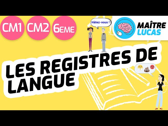 Les registres de langue CM1 - CM2 - 6ème - Cycle 3 - Français