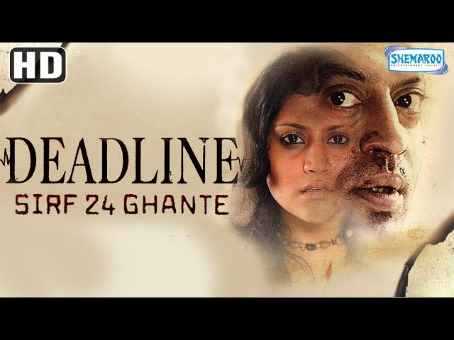 Deadline: Sirf 24 Ghante {HD} - Irfan Khan - Konkana Sen Sharma - Hindi Film-(With Eng Subtitles)