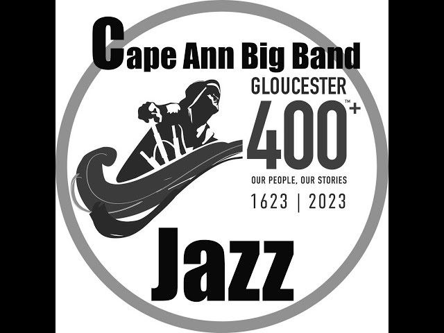 Cape Ann Big Band/Carlos Menezes Story