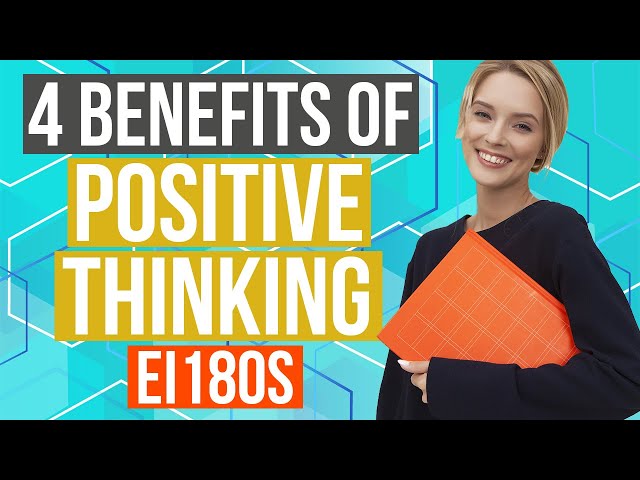 Four Benefits of Positive Thinking Explained In 180 Seconds (Actionable)