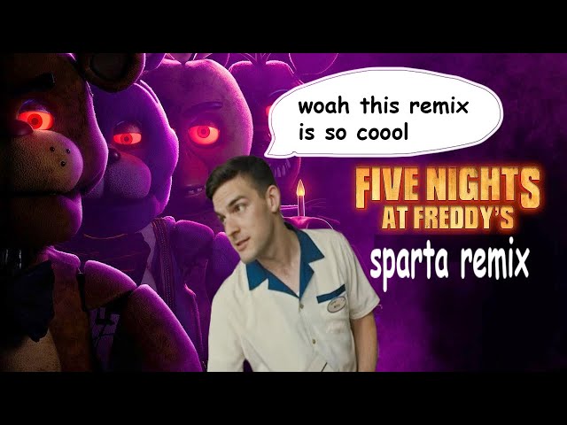 FIVE NIGHTS AT FREDDY'S MOVIE | Sparta Remix