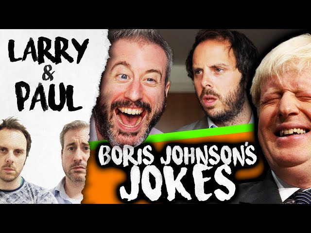 Boris Johnson's Jokes - Larry and Paul