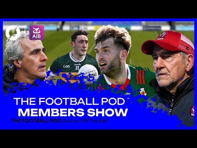 The Football Pod Members: can Donegal get Derry, Cavan-Tyrone, Mayo-Rossies danger, Kerry-Cork hype