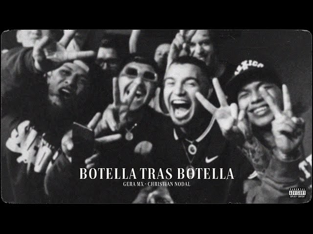 Gera MX, Christian Nodal - Botella Tras Botella (Video Oficial)