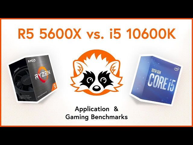 AMD Ryzen 5 5600X vs. Intel Core i5 10600K - How good is the Ryzen 5600X CPU?