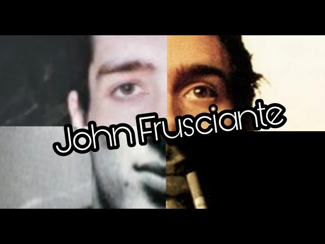 John Frusciante Story.