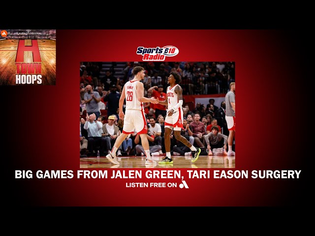 Big games from Jalen Green; Tari Eason's season-ending surgery and Wembanyama | H-Town Hoops Podcast