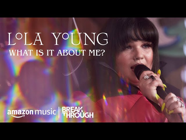 Lola Young - What is it About Me? (Part 2 of 4) | Breakthrough | Amazon Music