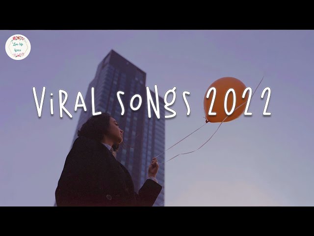 Viral songs 2022 🎈 Tiktok songs 2022 ~ Trending tiktok songs