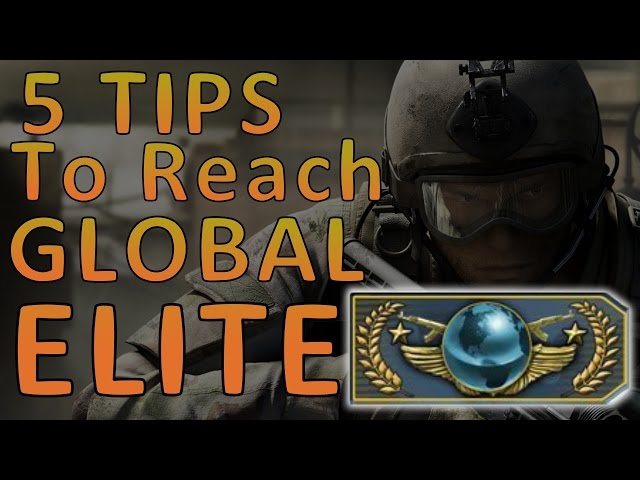 5 Tips To Reach GLOBAL ELITE CS:GO