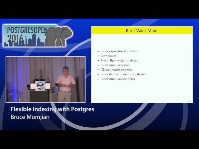 Postgres Open 2016 - Flexible Indexing with Postgres