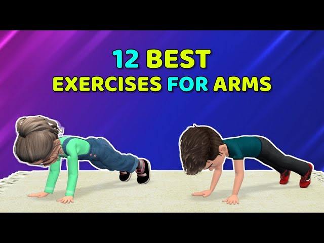 THE 12 BEST EXERCISES FOR CHILDREN’S ARMS