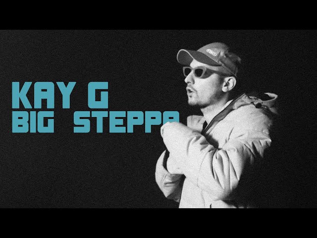 Kay G - Big Steppa (Music Video)