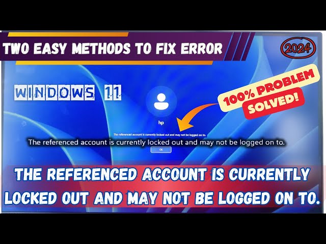 The referenced account is currently locked out and may not be logged on to | Error Fixed | Windows11