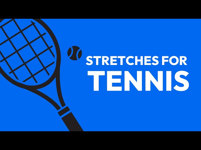 The Best 5 Stretches for TENNIS players