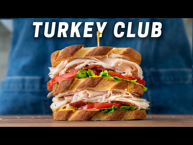 The Perfect Classic Turkey Club Sandwich